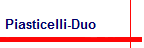 Piasticelli-Duo